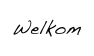 Welkom